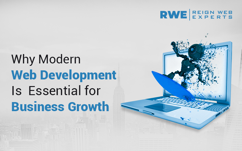 Why Modern Web Development Is Essential for Business Growth
